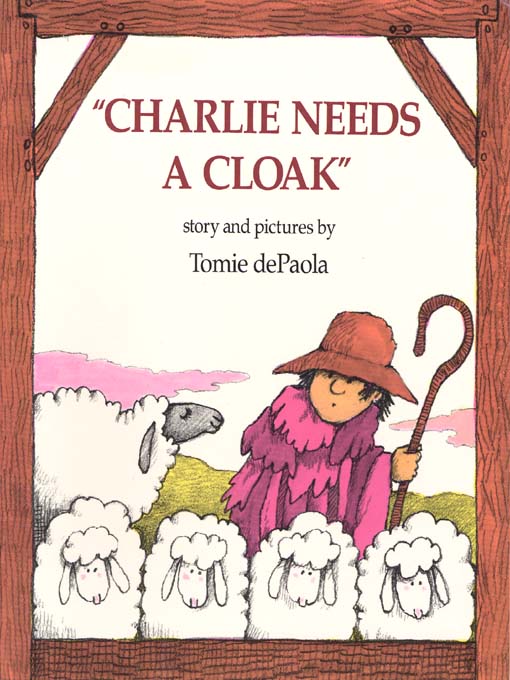 Title details for Charlie Needs a Cloak by Tomie dePaola - Wait list
